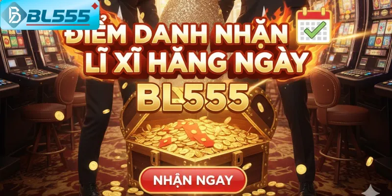 Điểm danh nhận lì xì hằng ngày BL555