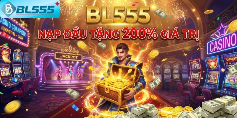 Chương trình nạp đầu tặng 200% BL555 chính thức